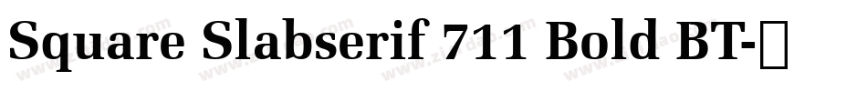 Square Slabserif 711 Bold BT字体转换